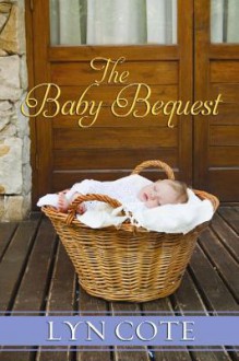 The Baby Bequest - Lyn Cote