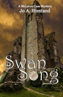 Swan Song (The McLaren Case Mysteries) - Jo Hiestand