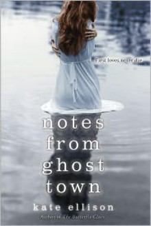 Notes from Ghost Town - Kate Ellison