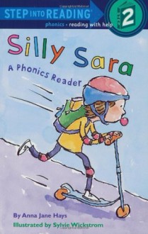 Silly Sara: A Phonics Reader - Sylvie Wickstrom, Anna Jane Hays