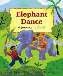 Elephant Dance: A Journey To India - Theresa Heine