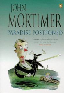 Paradise Postponed - John Mortimer