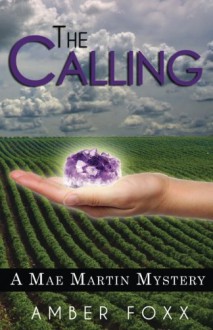 The Calling (Mae Martin Mysteries) (Volume 1) - Amber Foxx