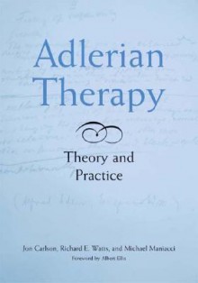 Adlerian Therapy: Theory and Practice - Jon Carlson