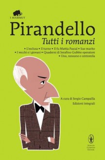 Tutti i romanzi - Luigi Pirandello