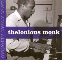 Thelonious Monk - Coleção Folha Clássicos do Jazz - Vol. 8 - Carlos Calado