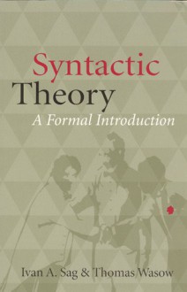 Syntactic Theory: A Formal Introduction - Ivan A. Sag, Thomas Wasow