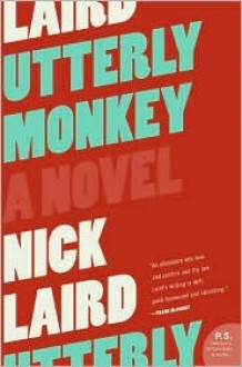 Utterly Monkey - Nick Laird