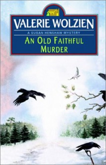 An Old Faithful Murder - Valerie Wolzien