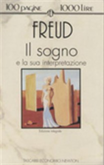 Il sogno e la sua interpretazione - Sigmund Freud