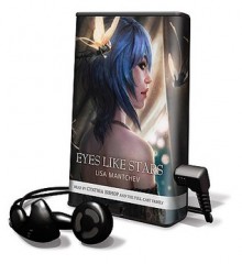 Eyes Like Stars [With Earbuds] (MP3 Audio) - Lisa Mantchev, Cynthia Bishop