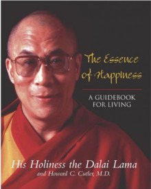 The Essence Of Happiness - Dalai Lama XIV