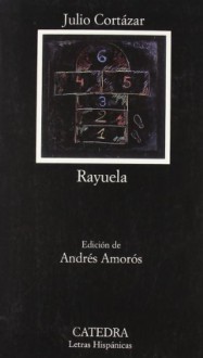 Rayuela - Julio Cortázar, Andrés Amorós