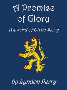 A Promise of Glory (Sword of Otrim #1) - Lyndon Perry