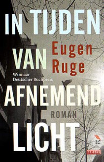 In tijden van afnemend licht - Eugen Ruge