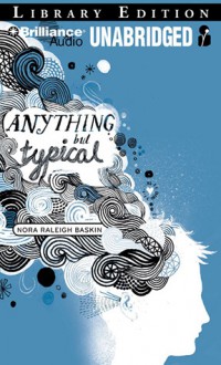 Anything But Typical - Nora Raleigh Baskin