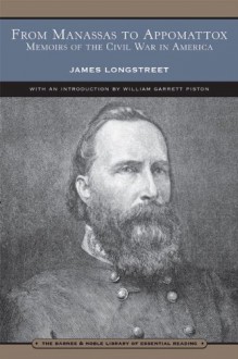 From Manassas to Appomattox (Barnes & Noble Library of Essential Reading): Memoirs of the Civil War in America - James Longstreet