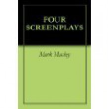 Four Screenplays - Mark Mackey