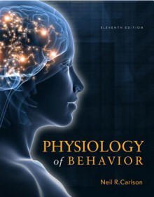 Physiology of Behavior (10th Edition) - Neil R. Carlson