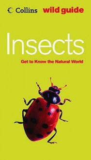 Insects (Collins Wild Guide) - Bob Gibbons