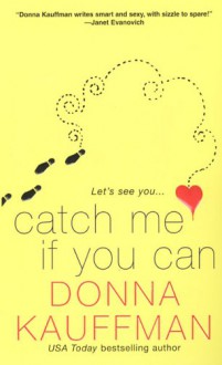 Catch Me If You Can - Donna Kauffman