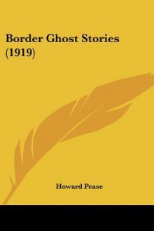 Border Ghost Stories (1919) - Howard Pease