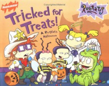 Tricked For Treats!: A Rugrats Halloween - Sarah Willson