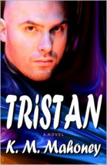 Tristan - K. M. Mahoney