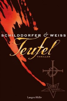 Teufel: Thriller (German Edition) - Gerd Schilddorfer, David Weiss