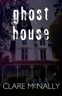 Ghost House - Clare McNally