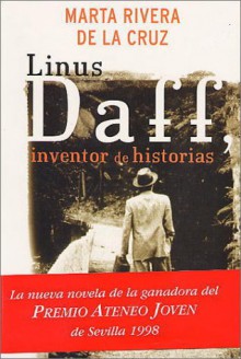 Linus Daff Inventor De Historias - Marta Rivera de la Cruz