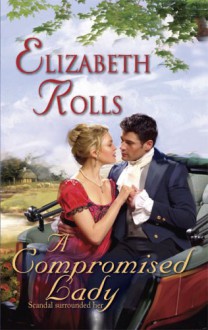 A Compromised Lady (Harlequin Historical) - Elizabeth Rolls