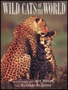 Wild Cats of the World - Art Wolfe, Barbara Sleeper