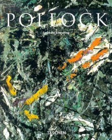 Jackson Pollock: 1912-1956 - Leonhard Emmerling, Juliane Steinbrecher