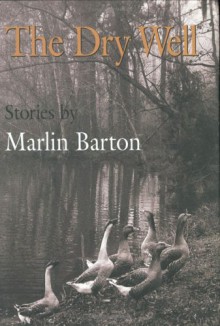 The Dry Well - Marlin Barton