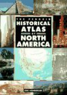 The Penguin Historical Atlas of North America - Eric Homberger