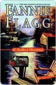 A Redbird Christmas - Fannie Flagg