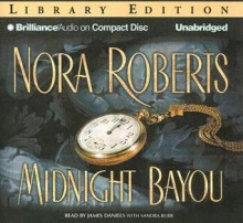 Midnight Bayou - Sandra Burr, James Daniels, Nora Roberts