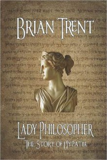 LADY PHILOSOPHER - Brian Trent