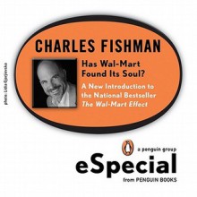 Has Wal-Mart Found Its Soul?: A New Introduction to the National Bestseller The Wal-Mart EffectA Penguin eSpecial - Charles Fishman