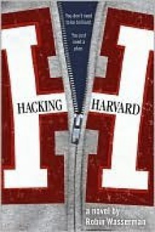 Hacking Harvard - Robin Wasserman