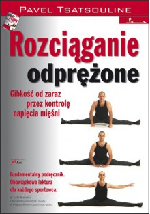 Rozciąganie odprężone. - Pavel Tsatsouline