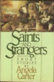 Saints And Strangers - Angela Carter