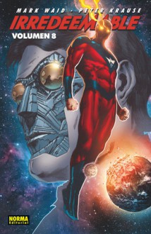 Irredeemable #8 (Irredeemable #8) - Mark Waid, Peter Krause, Diego Barreto