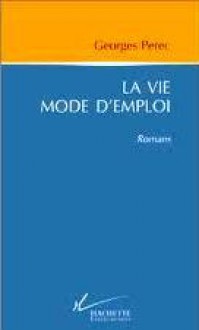 La Vie Mode D'emploi - Georges Perec