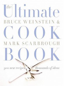 The Ultimate Cook Book - Bruce Weinstein, Mark Scarbrough