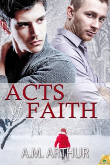 Acts of Faith - A.M. Arthur