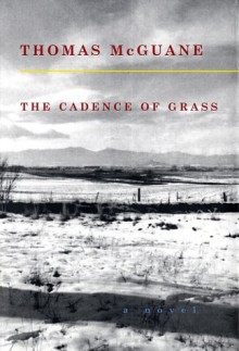 The Cadence of Grass - Thomas McGuane