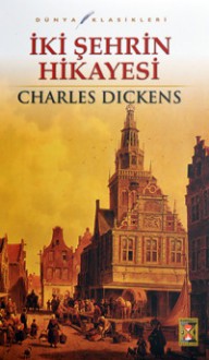 İki Şehrin Hikayesi - Charles Dickens