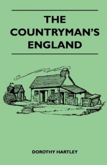 The Countryman's England - Dorothy Hartley